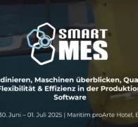 Smart MES 2025: Eﬃzienz in der Produktion steigern